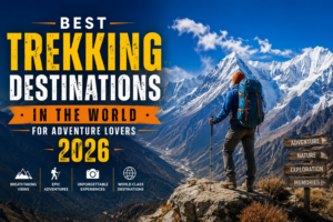 best trekking destinations in world