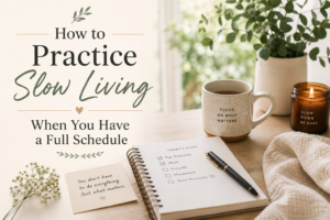 slow living and mindful productivity